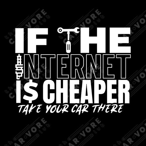 If The Internet Is Cheaper Take Your Car There Unisex T-Shirt