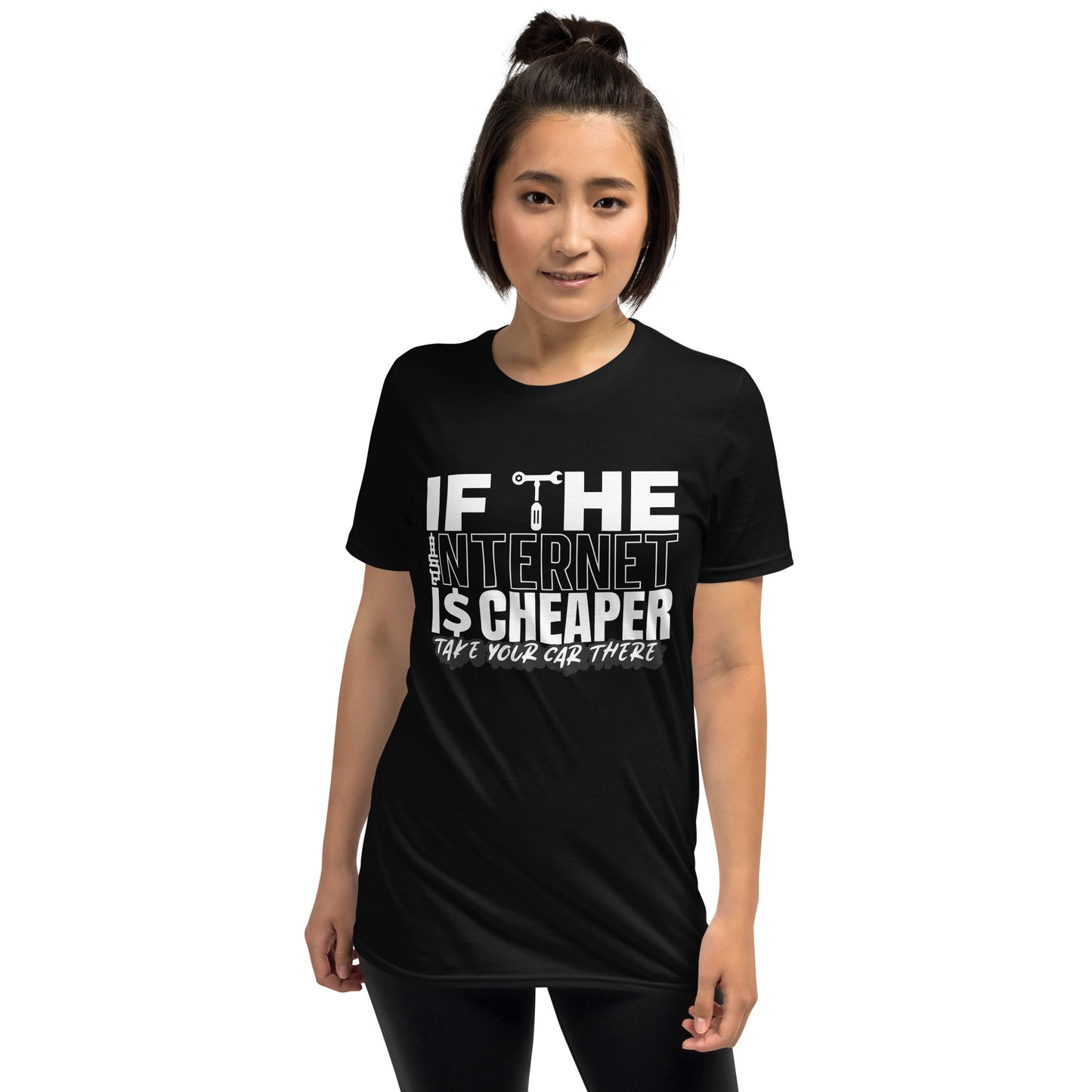 If The Internet Is Cheaper Take Your Car There Unisex T-Shirt