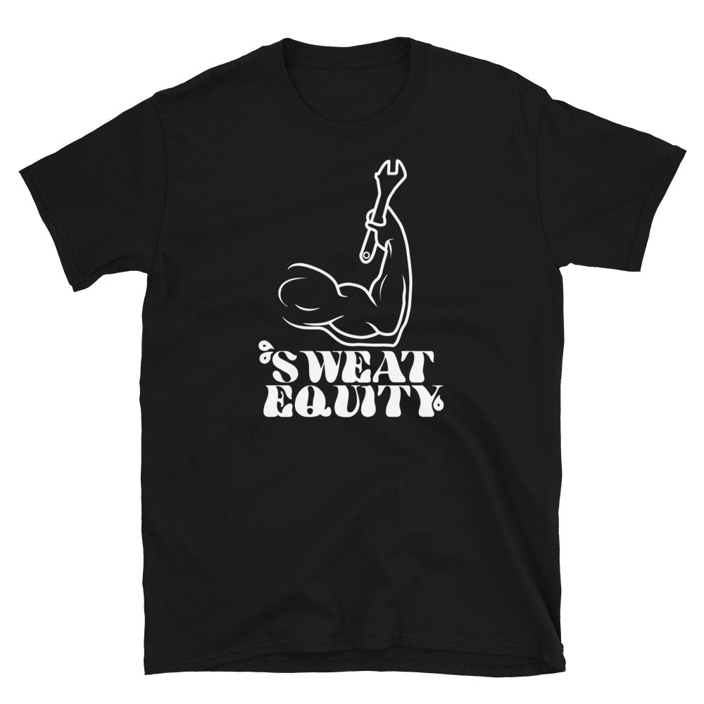 Sweat Equity Unisex T-Shirt (2 Colors Available)