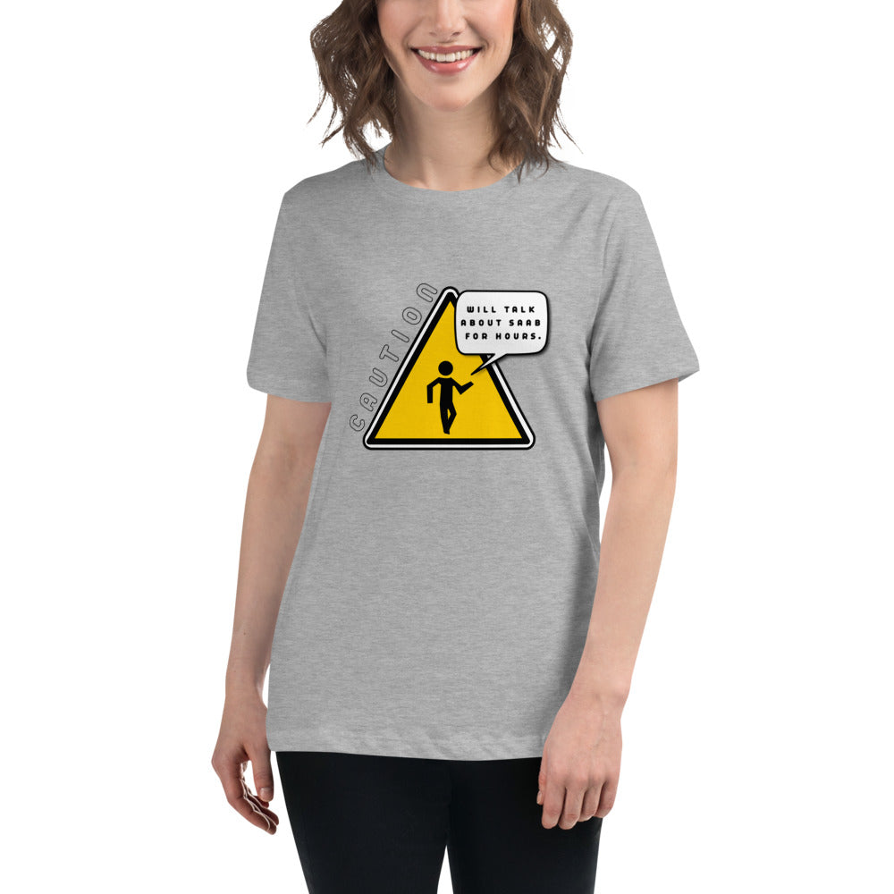 Caution Will Talk About Saab For Hours Women's Relaxed Athletic Heather T-Shirt