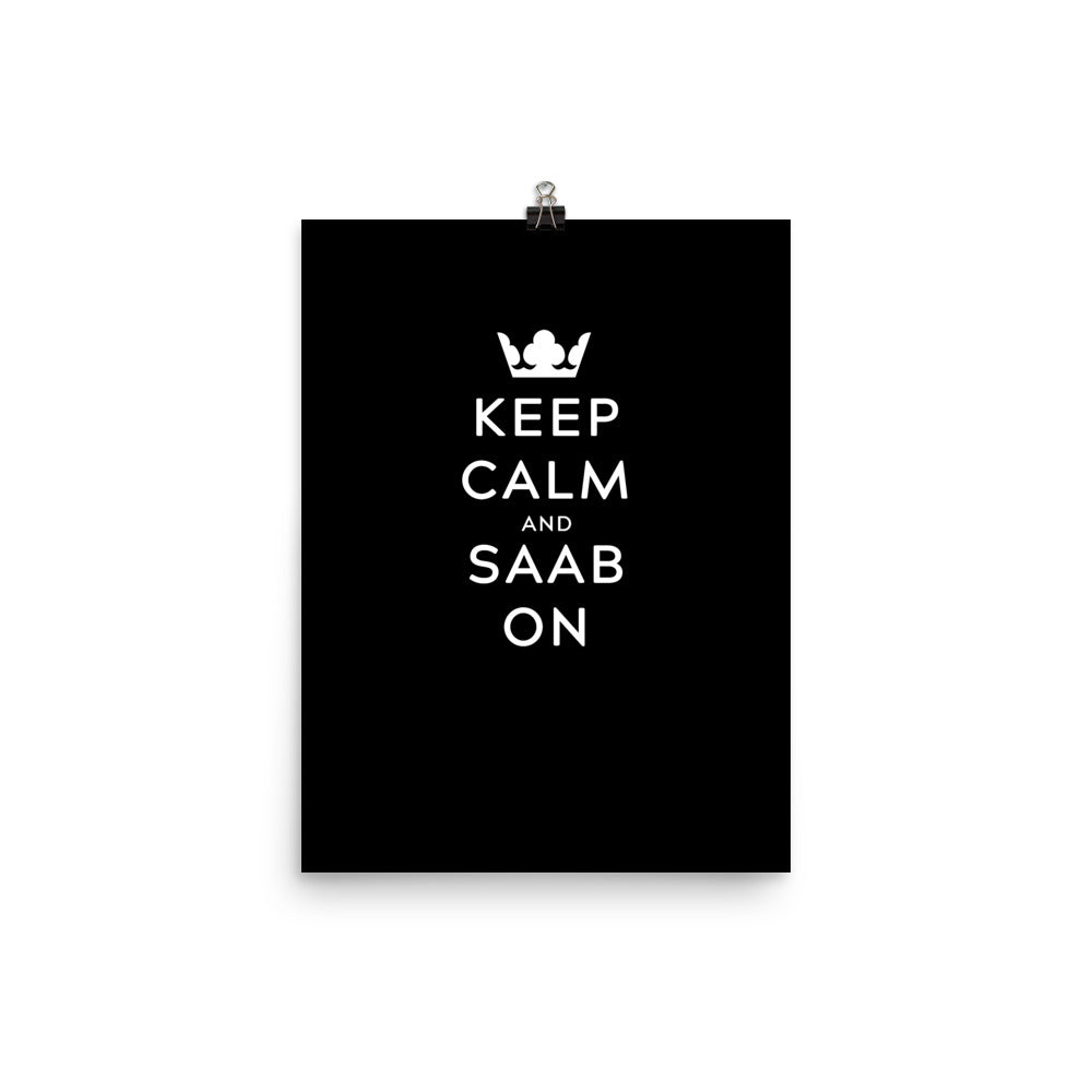 Keep Calm Saab On 12 in. x 16 in. Poster