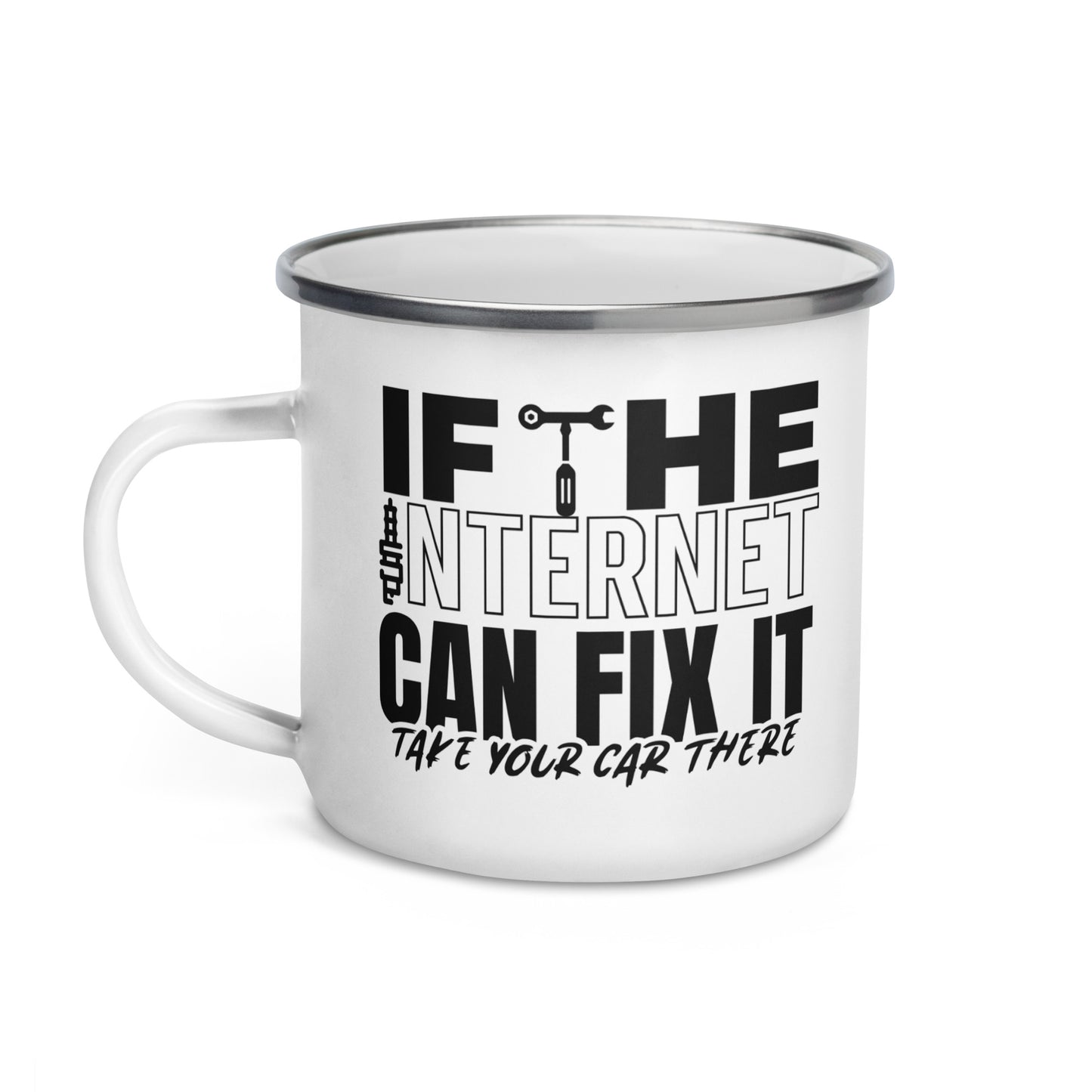 If The Internet Can Fix It Take Your Car There Car Mechanic Enamel Mug