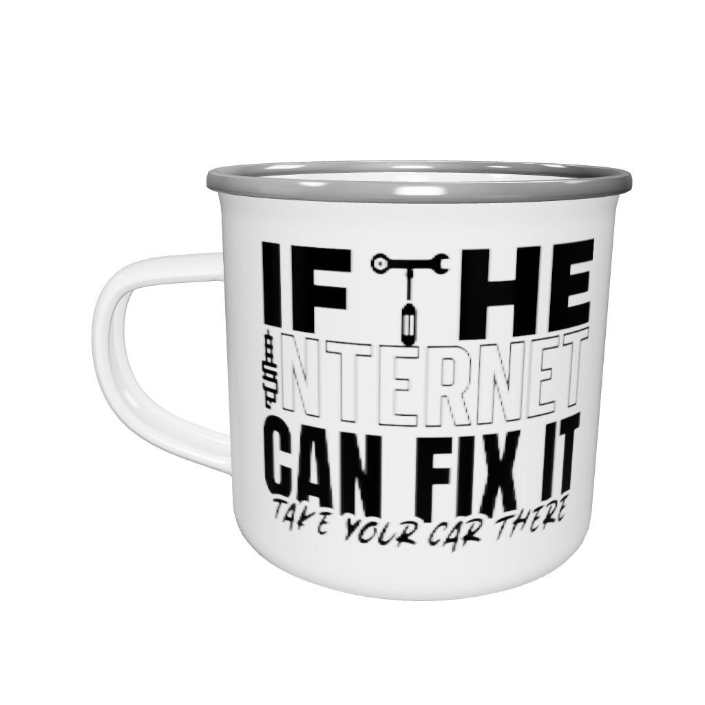 If The Internet Can Fix It Take Your Car There Car Mechanic Enamel Mug