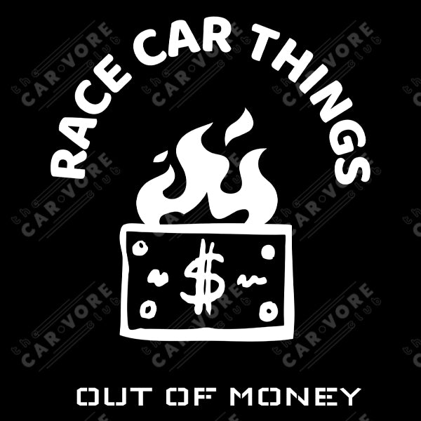 Race Car Things Out of Money Track Day Road Course Racing Unisex T-Shirt