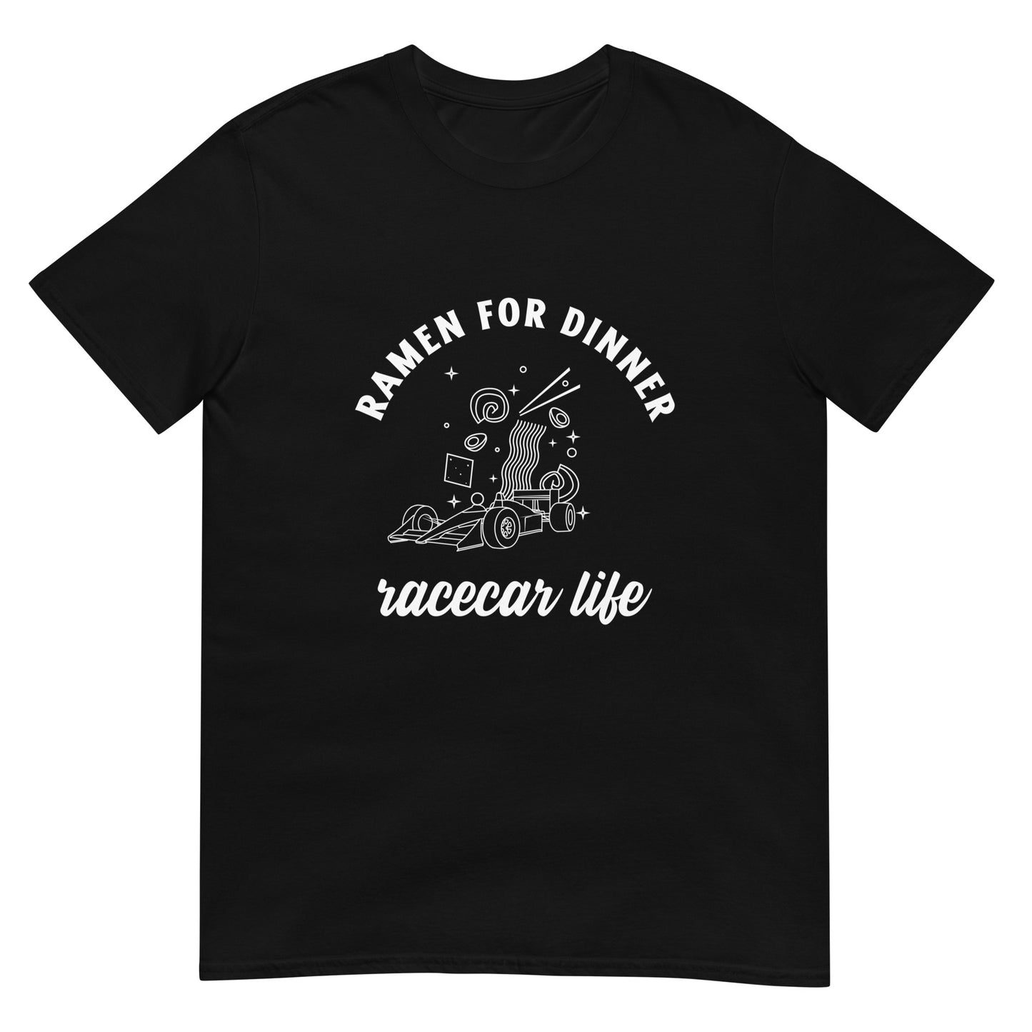 Ramen For Dinner Race Car Life Track Day Road Course Racing Unisex T-Shirt