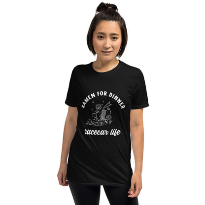Ramen For Dinner Race Car Life Track Day Road Course Racing Unisex T-Shirt