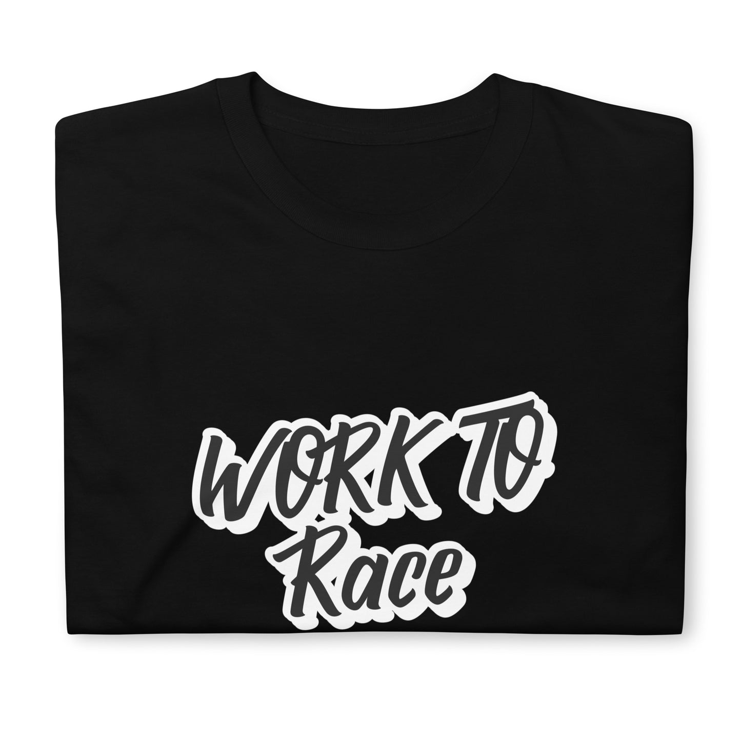 Work To Race Track Day Road Course Racing Unisex T-Shirt