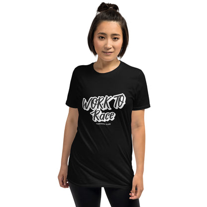 Work To Race Track Day Road Course Racing Unisex T-Shirt
