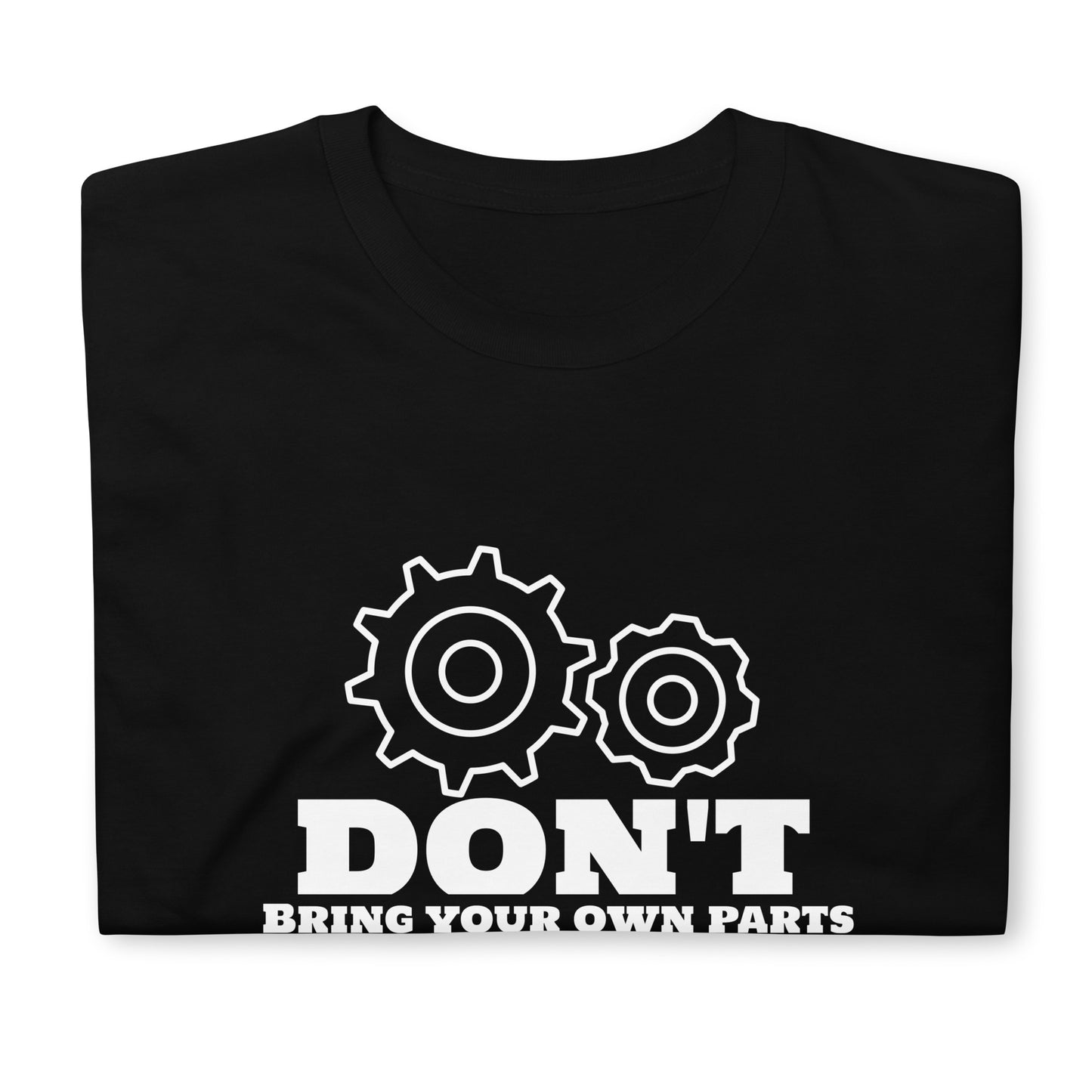 Don't Bring Your Own Parts (DBYOP) Unisex T-Shirt