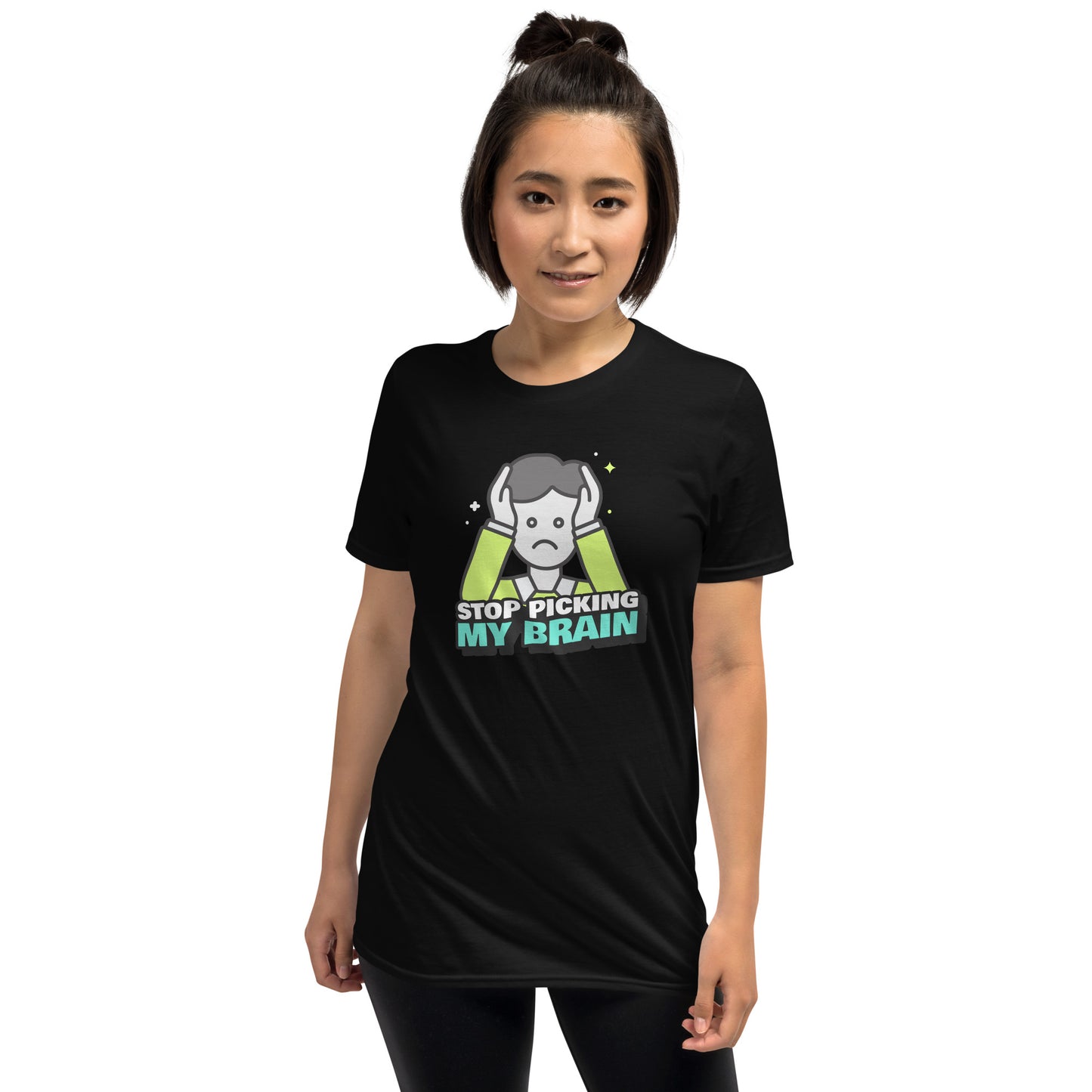 Stop Picking My Brain Unisex T-Shirt (3 Colors Available)
