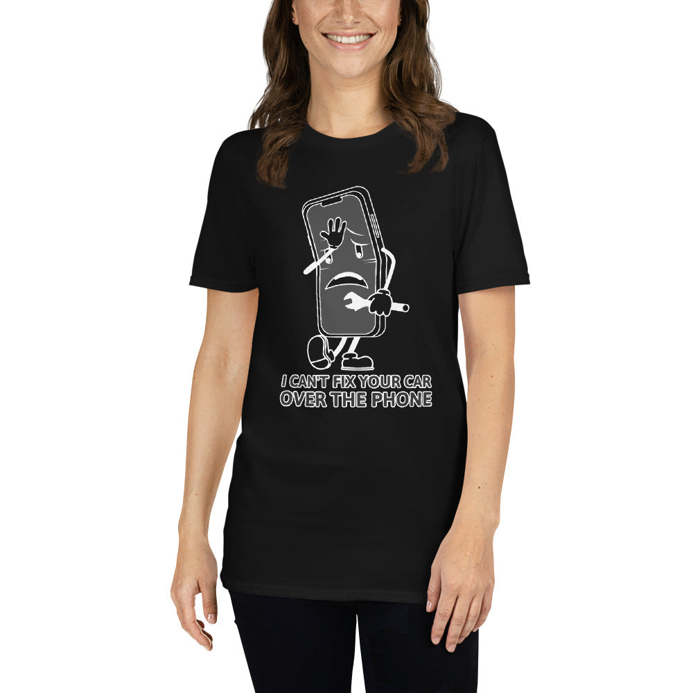I Can't Fix Your Car Over The Phone Unisex T-Shirt (3 Colors Available)