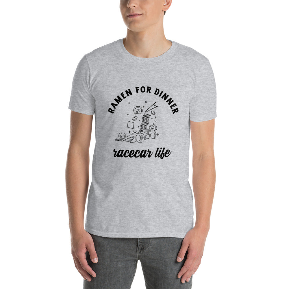 Ramen For Dinner Race Car Life Track Day Road Course Racing Unisex T-Shirt