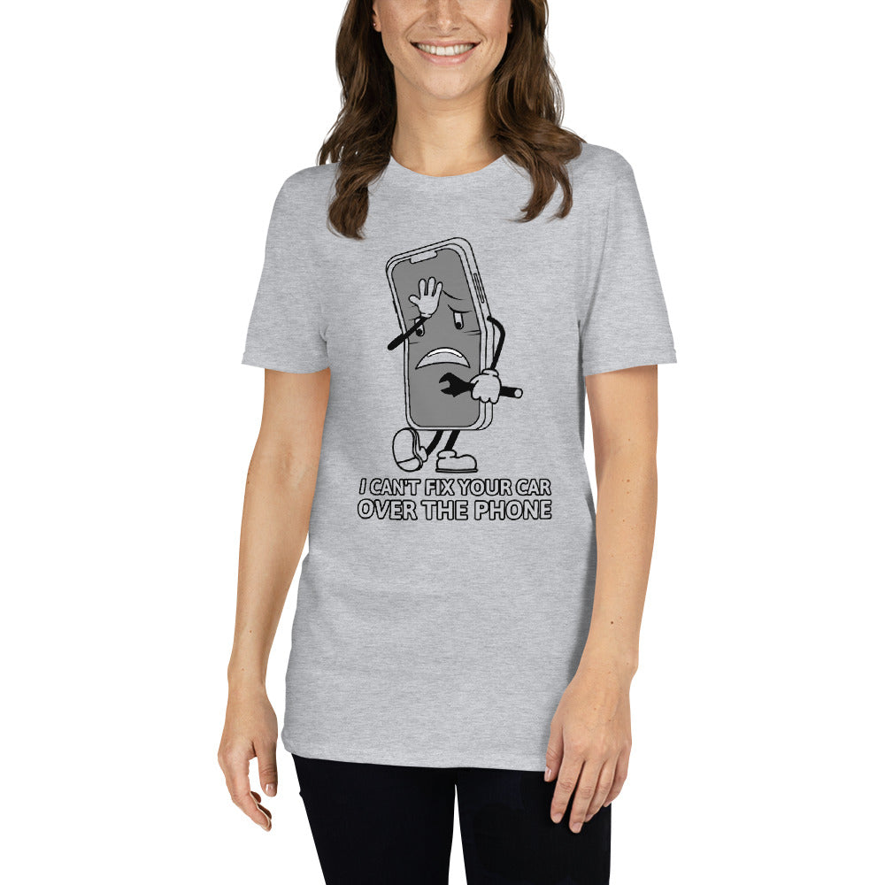 I Can't Fix Your Car Over The Phone Unisex T-Shirt (3 Colors Available)
