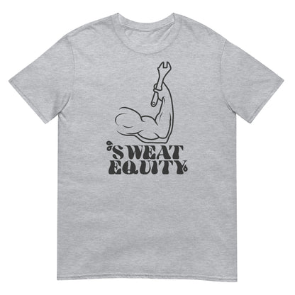 Sweat Equity Unisex T-Shirt (2 Colors Available)
