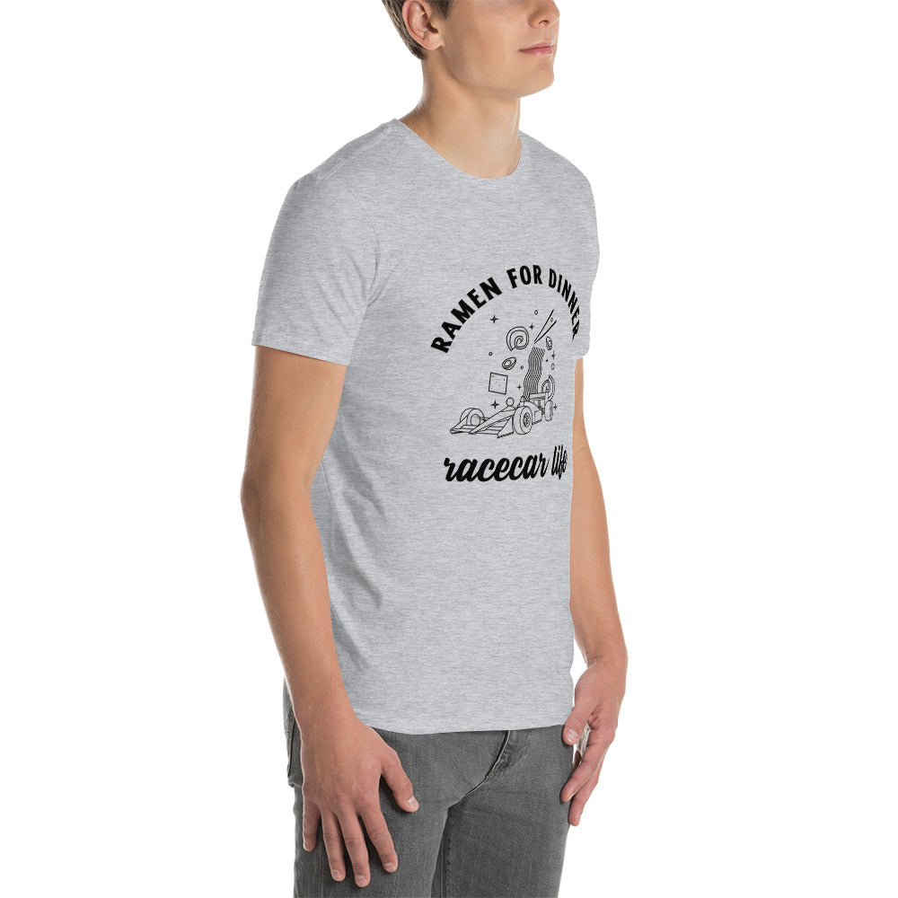 Ramen For Dinner Race Car Life Track Day Road Course Racing Unisex T-Shirt