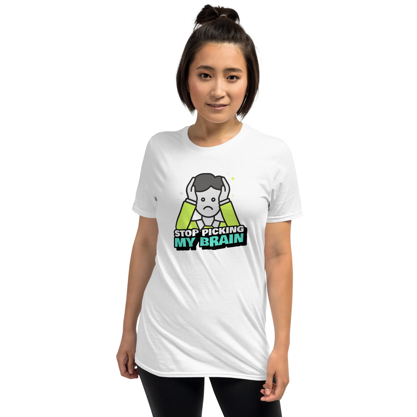 Stop Picking My Brain Unisex T-Shirt (3 Colors Available)