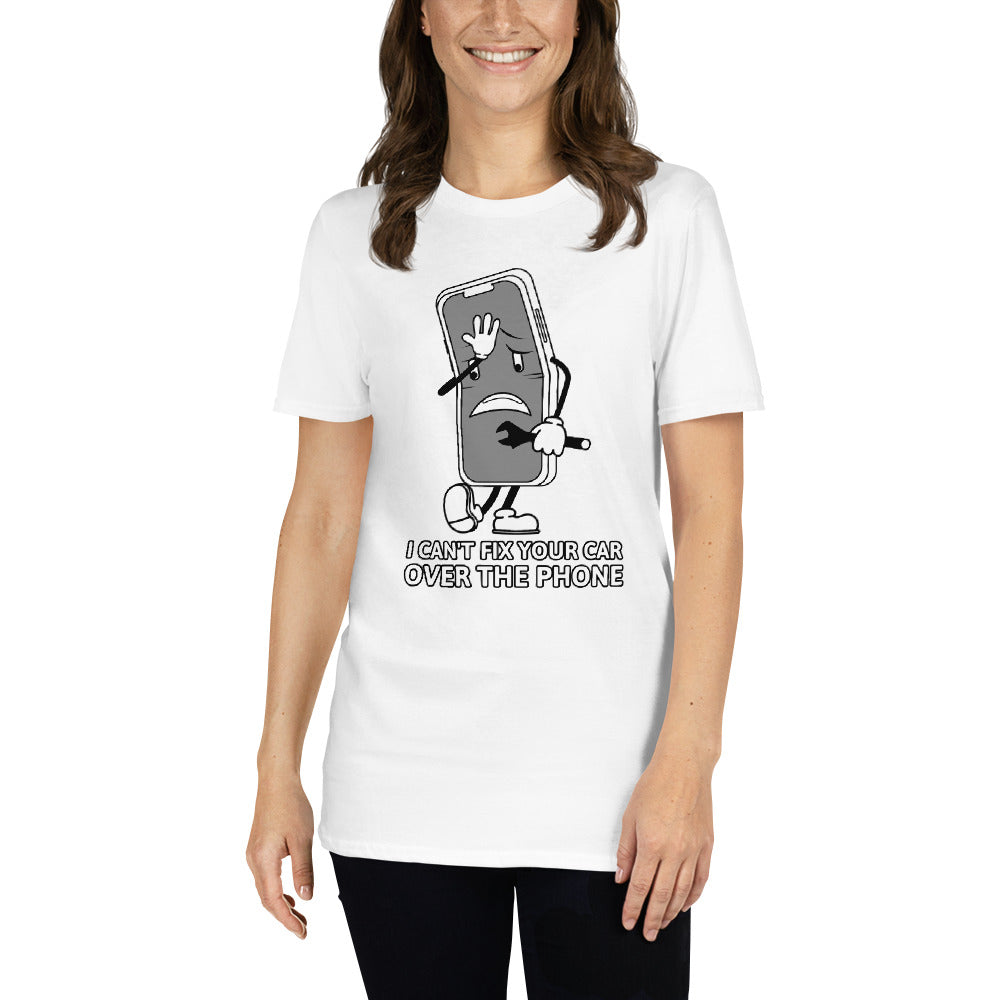 I Can't Fix Your Car Over The Phone Unisex T-Shirt (3 Colors Available)