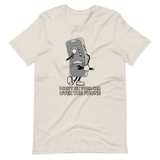 I Can't Fix Your Car Over The Phone Premium Heather Dust Unisex T-Shirt