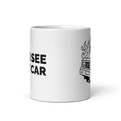 How I See Every Car Car Mechanic 11 oz. White Glossy Mug