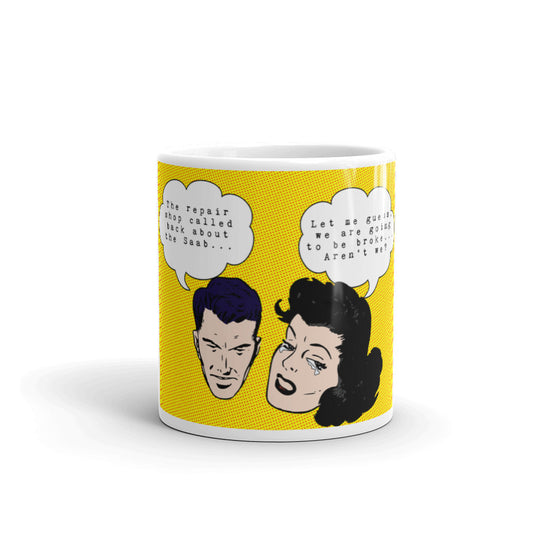 Saab We Are Going To Be Broke 11 oz Coffee Mug