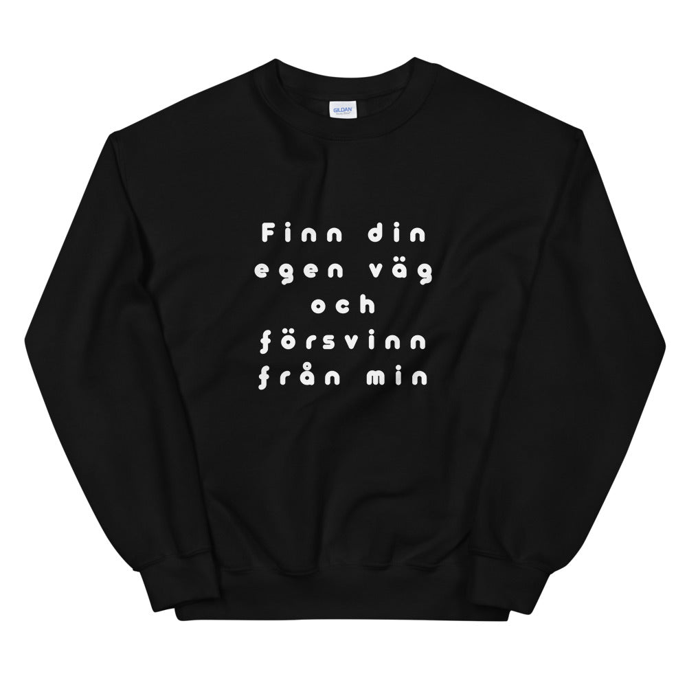 Swedish Find Your Own Road and Disappear From Mine Saab Unisex Sweatshirt