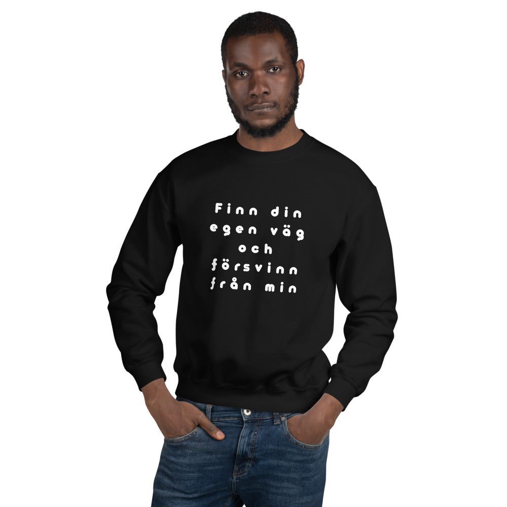 Swedish Find Your Own Road and Disappear From Mine Saab Unisex Sweatshirt