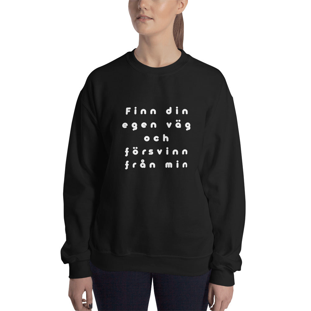 Swedish Find Your Own Road and Disappear From Mine Saab Unisex Sweatshirt